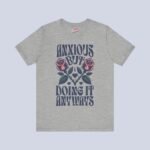 Anxious But Doing It Anyways T-Shirt