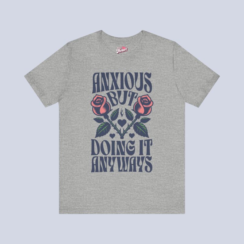 Anxious But Doing It Anyways T-Shirt