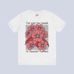 The Way You Speak To Yourself Matters T-Shirt