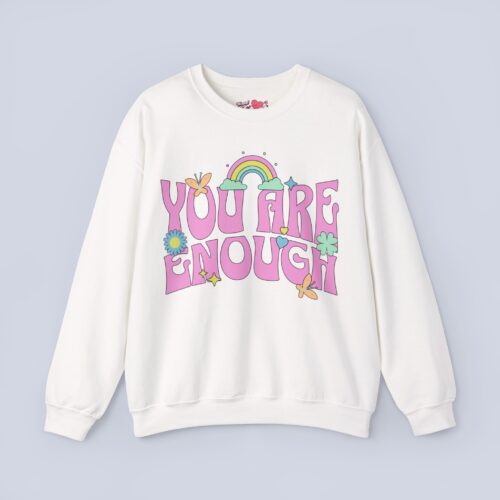 You Are Enough Sweatshirt