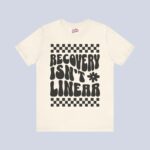 Recovery Isn't Linear T-Shirt