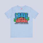 I Have Autism What’s Your Excuse T-Shirt