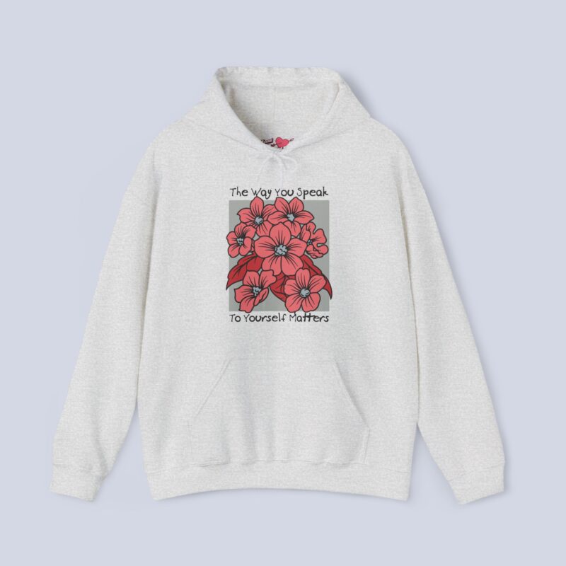 The Way You Speak To Yourself Matters Hoodie
