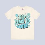 I Have Time to Listen T-Shirt