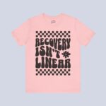 Recovery Isn't Linear T-Shirt