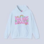 You Are Enough Hoodie