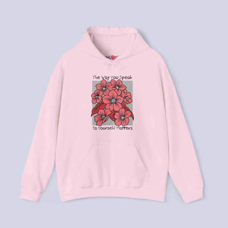 The Way You Speak To Yourself Matters Hoodie