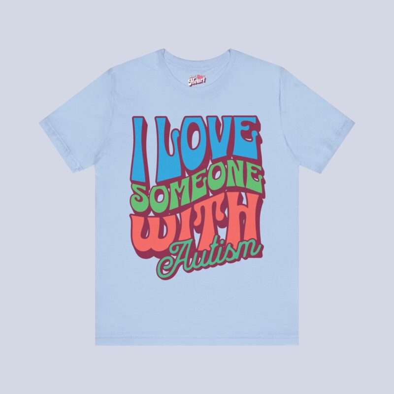 I Love Someone with Autism T-Shirt