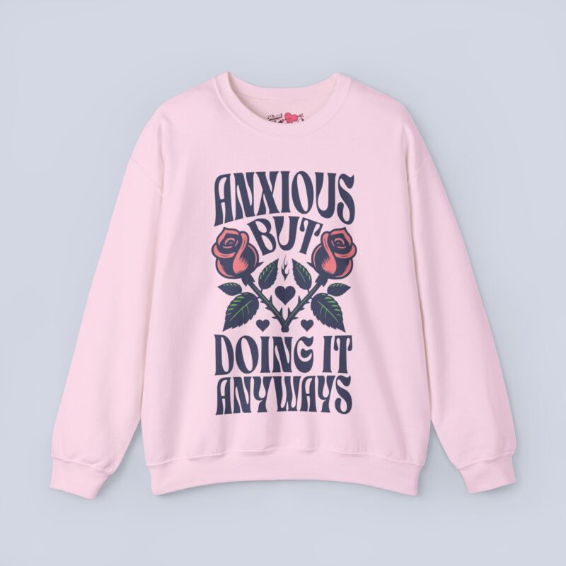 Anxious But Doing It Anyways Sweatshirt