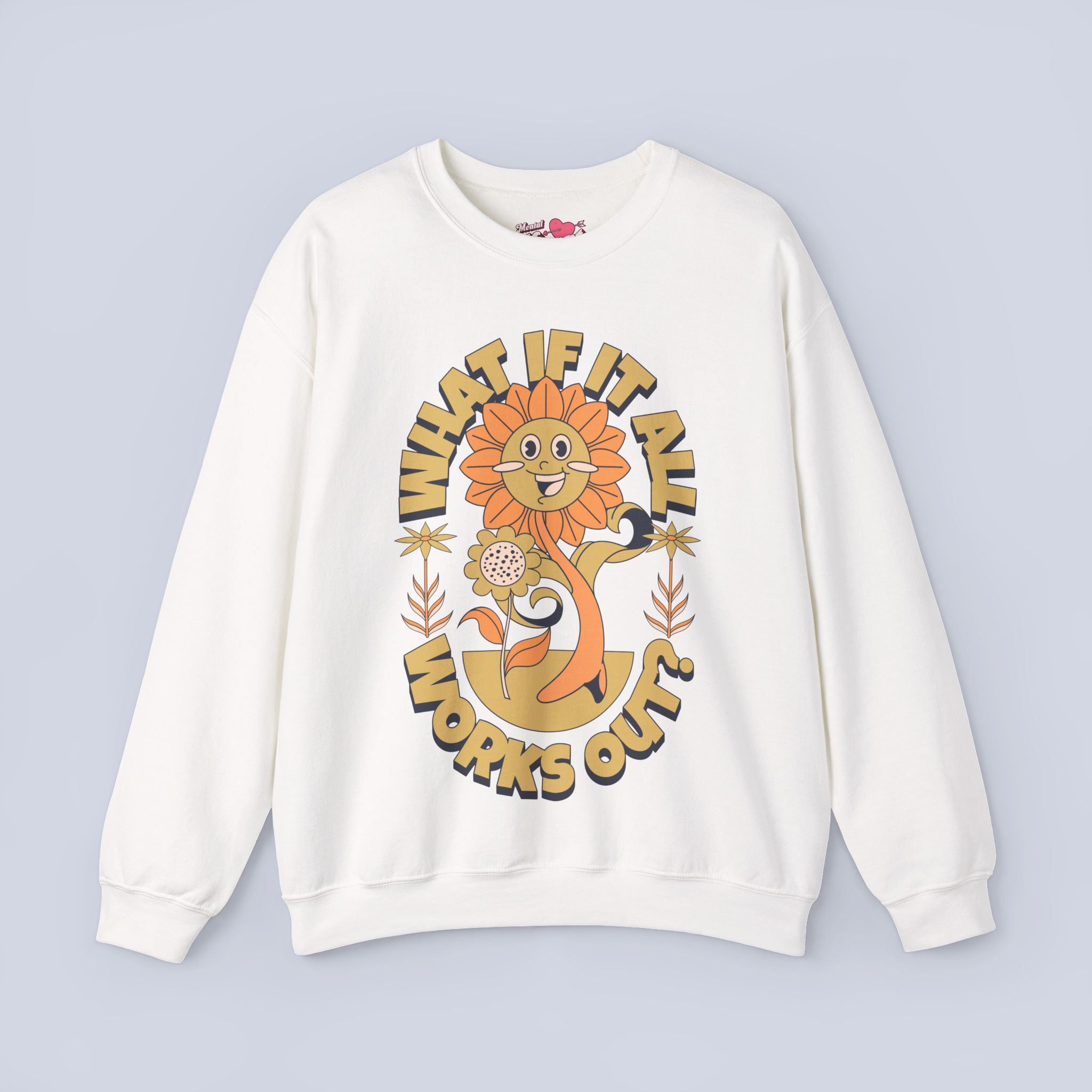 What If It All Works Out? Sweatshirt