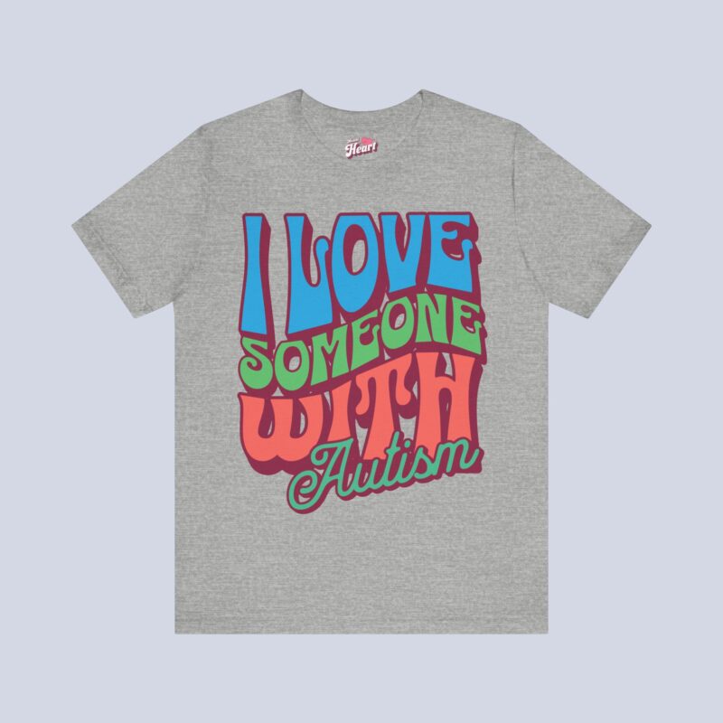 I Love Someone with Autism T-Shirt