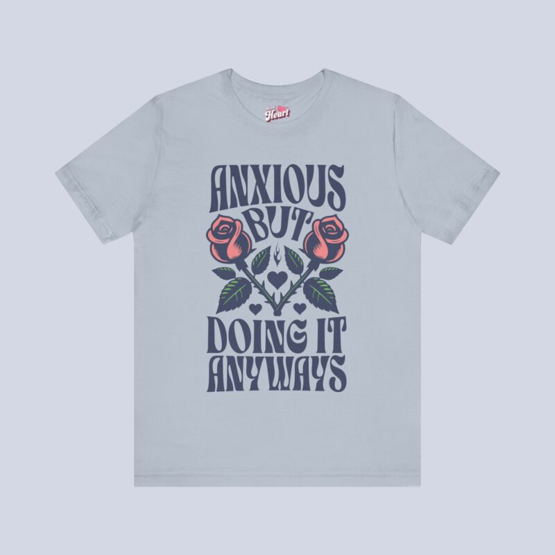 Anxious But Doing It Anyways T-Shirt