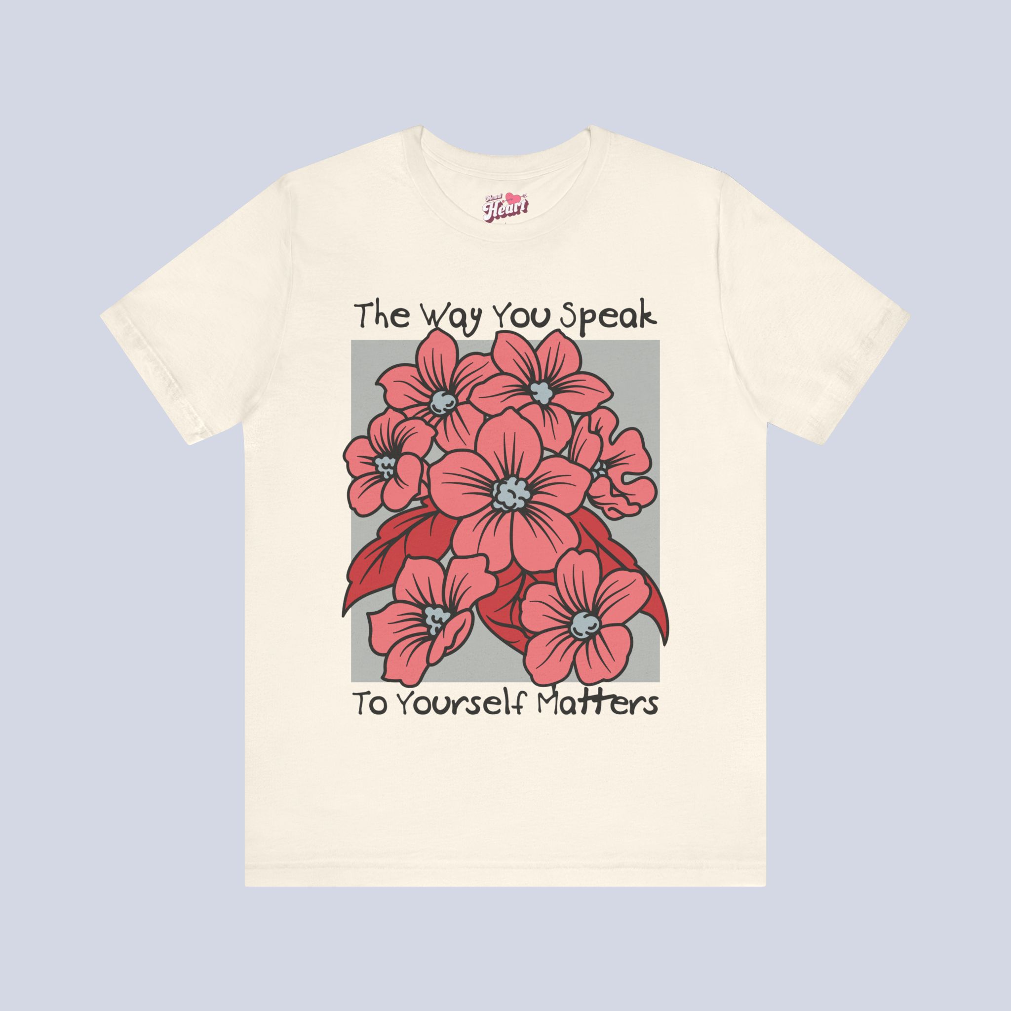 The Way You Speak To Yourself Matters T-Shirt