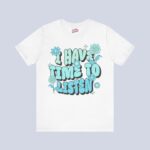 I Have Time to Listen T-Shirt