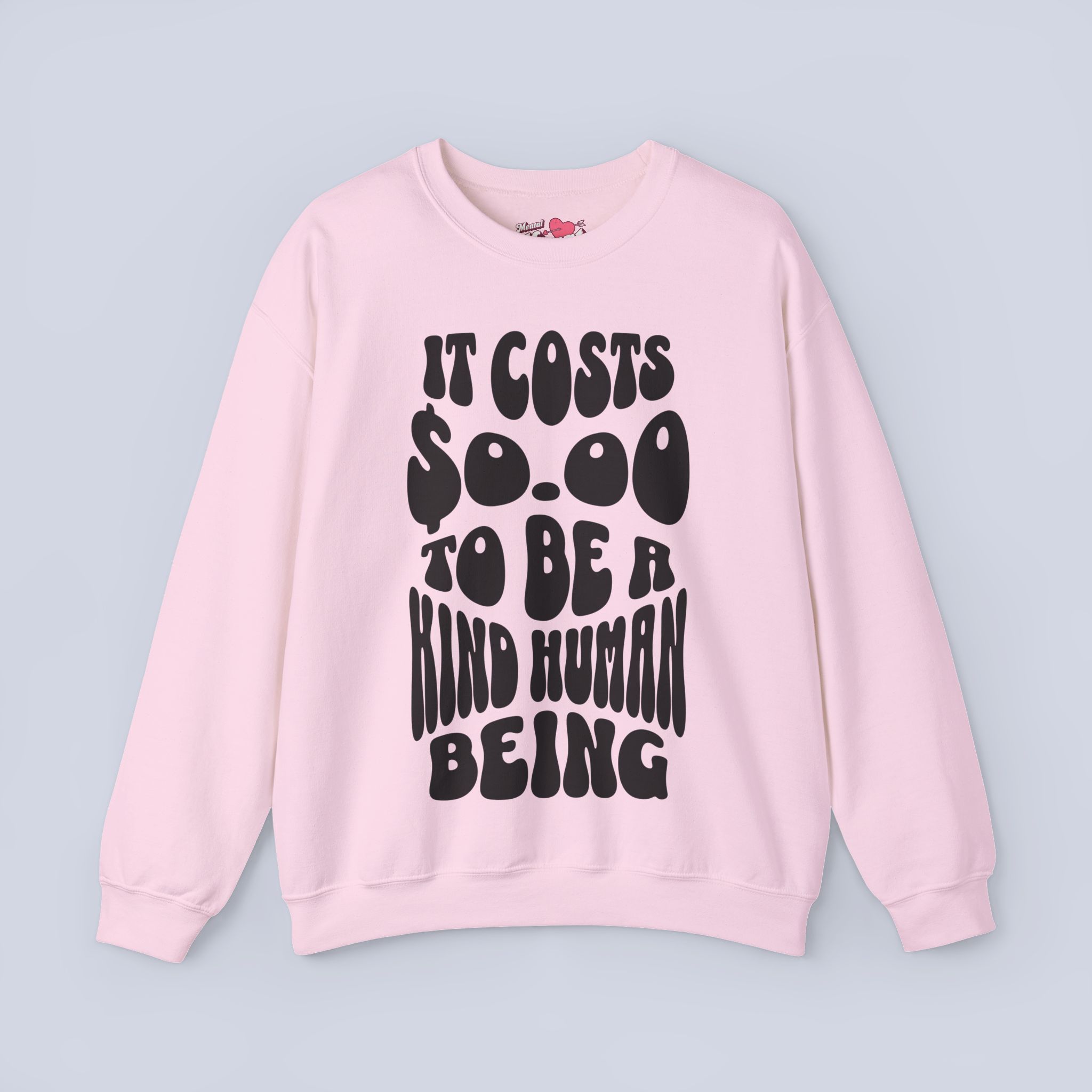 It Costs $0.00 To Be A Kind Human Being Sweatshirt