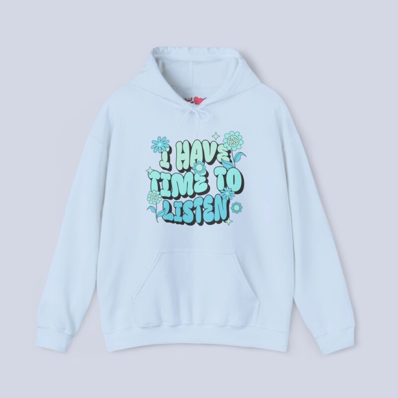 I Have Time to Listen Hoodie