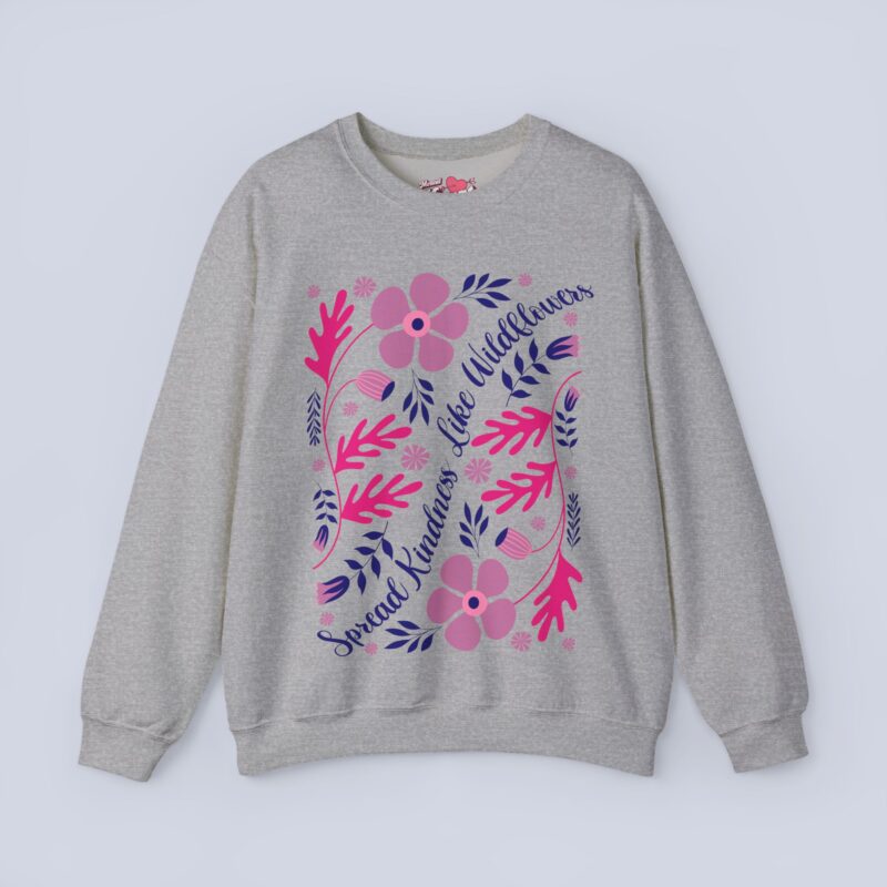 Spread Kindness Like Wildflowers Sweatshirt