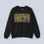 Undiagnosed But Something Ain’t Right Sweatshirt