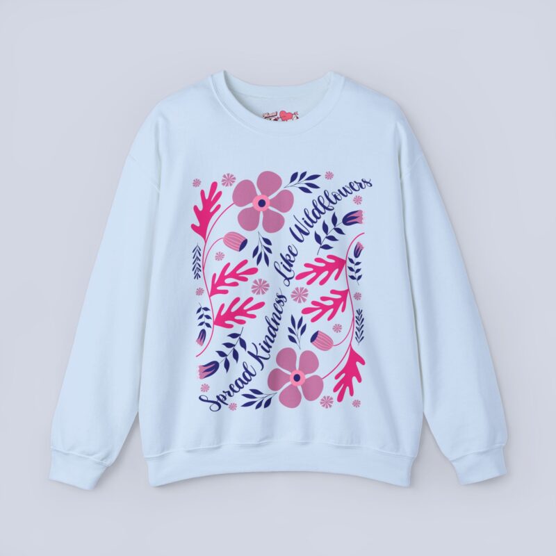 Spread Kindness Like Wildflowers Sweatshirt