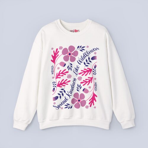 Spread Kindness Like Wildflowers Sweatshirt