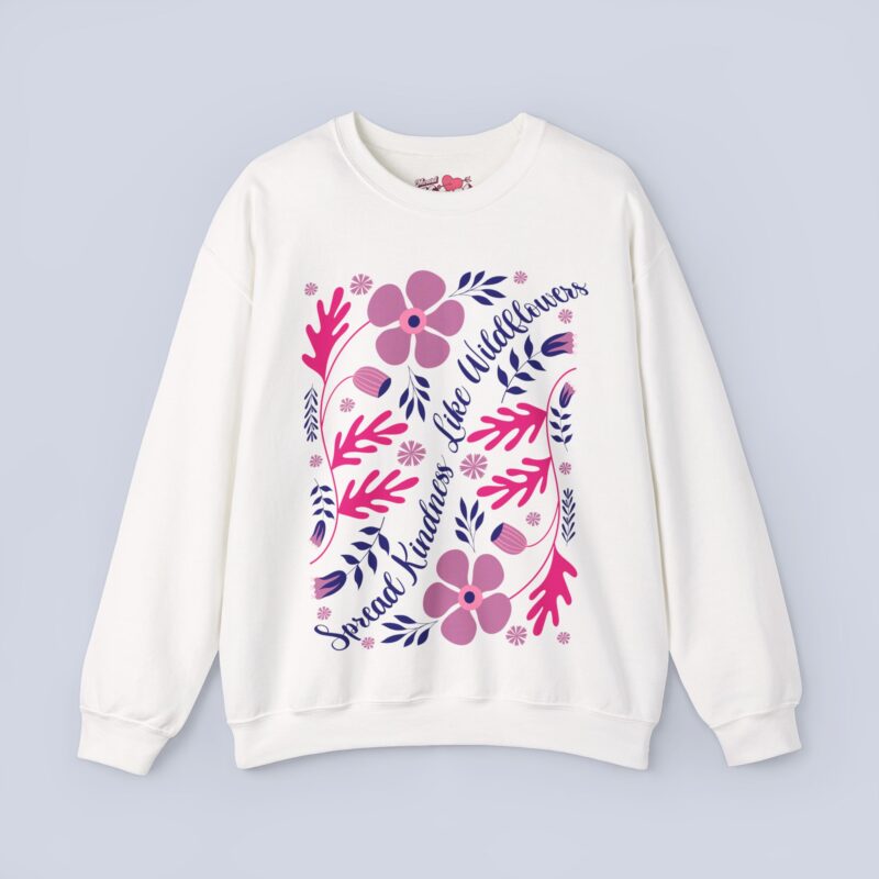 Spread Kindness Like Wildflowers Sweatshirt