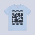 Recovery Isn't Linear T-Shirt