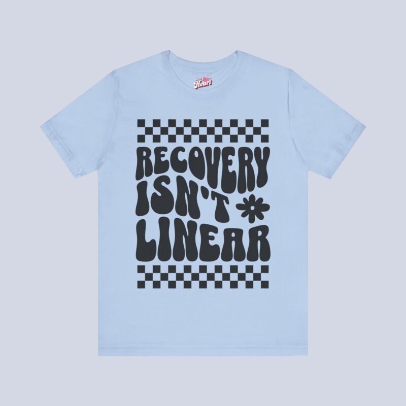 Recovery Isn't Linear T-Shirt