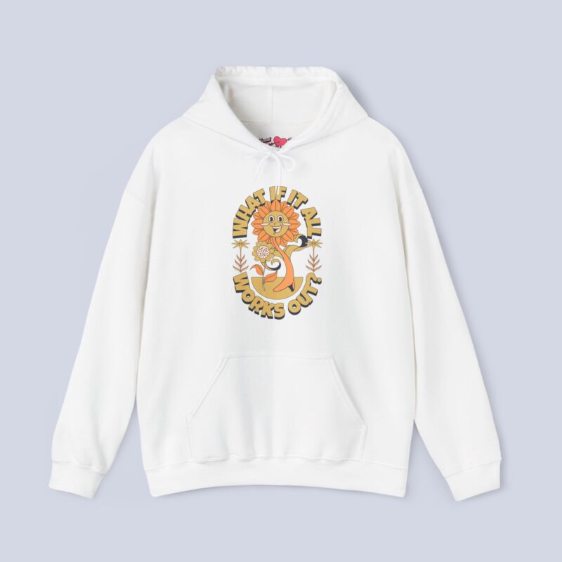 What If It All Works Out? Hoodie