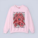 The Way You Speak To Yourself Matters Sweatshirt