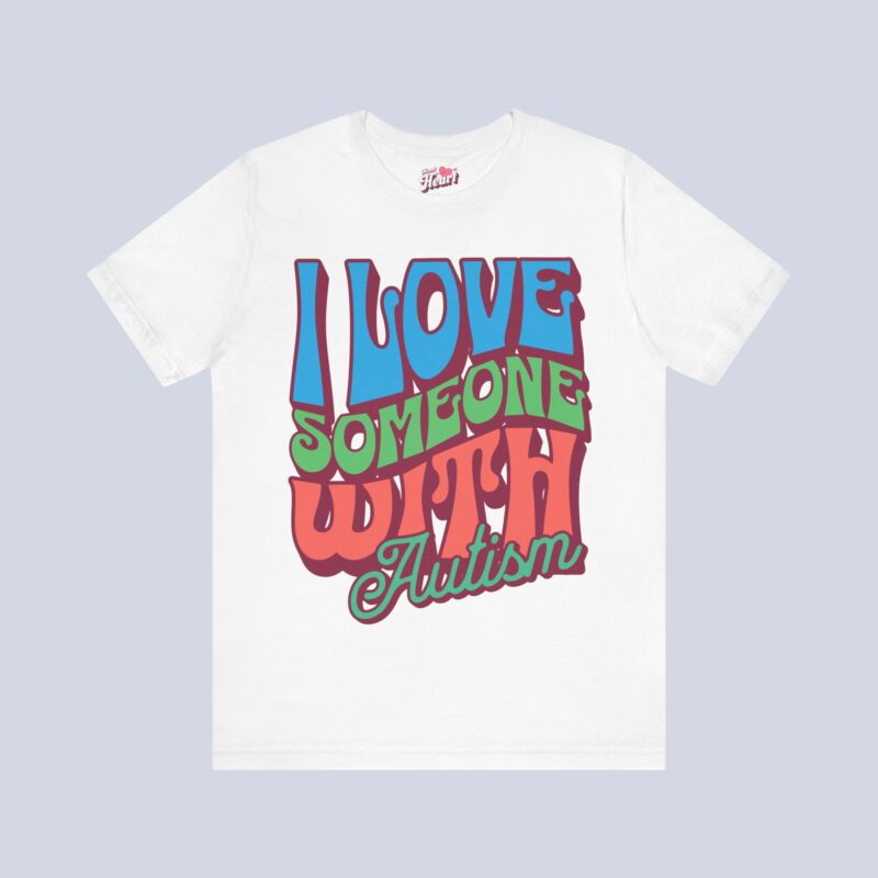 I Love Someone with Autism T-Shirt