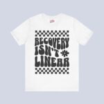 Recovery Isn't Linear T-Shirt