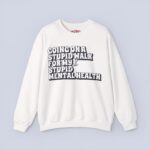 Going On A Stupid Walk For My Stupid Mental Health Sweatshirt