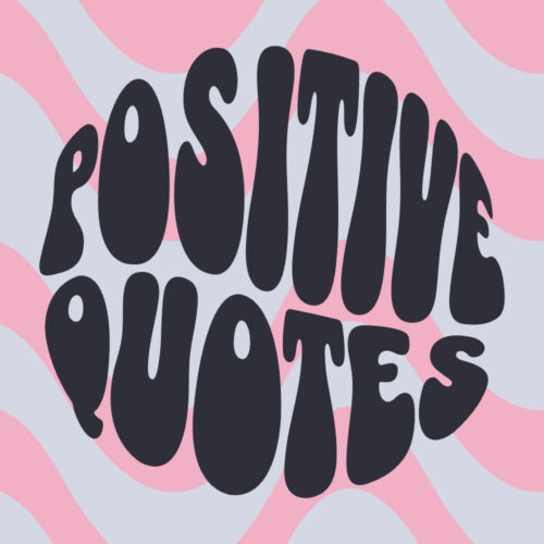 Positive Quotes
