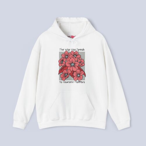 The Way You Speak To Yourself Matters Hoodie