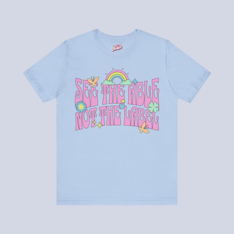 See The Able Not The Label T-Shirt