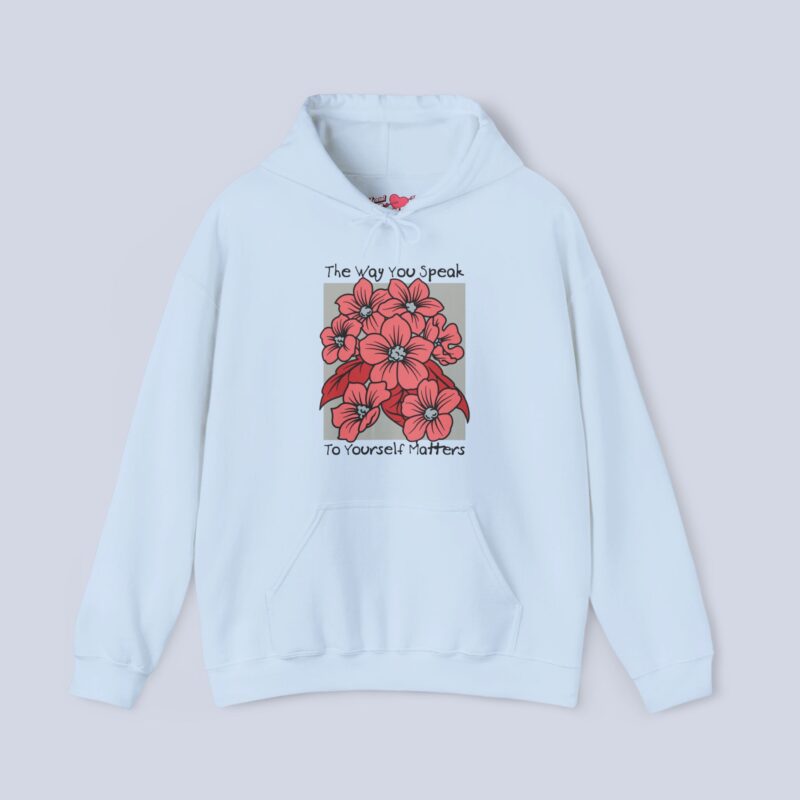 The Way You Speak To Yourself Matters Hoodie